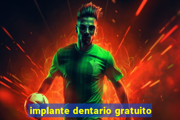 implante dentario gratuito